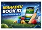 Mahadev Book ID: Complete Guide to Get Your Online Betting ID