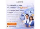 Start Banking Jobs for Freshers with Salarite.