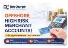 Best Offshore High Risk Merchant Accounts – Start in 48 Hours