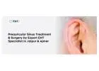 Preauricular Sinus Treatment & Surgery by Expert ENT Specialist in Jaipur & Ajmer