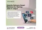 Salarite Delivers Smart Matches for Startup Jobs in Jaipur