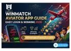 Winmatch Aviator App Guide - Easy Login & Winning 2026