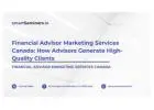 Financial Advisor Marketing Services Canada: How Advisors Generate High-Quality Clients