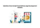 UberEats Clone Script | Food Delivery App Development Solution