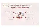 Ovulation Disorders Explained: Causes & Treatment Options
