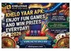 Khelo Yaar APK: Enjoy Fun Games and win prizes Everyday 2026