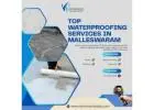 Top waterproofing services in Malleswaram