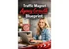 Traffic Magnet Agency Growth Blueprint