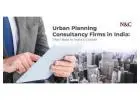 Top Urban Planning Consultancy Firms in India