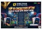 Top 10 Cricketers of the Khelo yaar APK Right Now