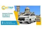 Affordable Innova Crysta on Rent in Vadodara for Local & Outstation Trips