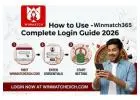 How to Use Winmatch365 - Complete Login Guide 2026
