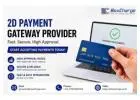 Secure 2D Payment Gateway Provider – Boost Your Payment Success Rate