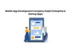 Mobile App Development Company Dubai | Enterprise & Startup Apps