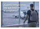 cuanto tiempo antes hay que estar en el aeropuerto