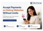 Accept Payments on Dating Websites Globally Without Payment Issues