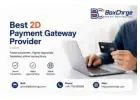 Switch to the Best 2D Payment Gateway Provider for Smoother Payments