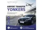 Airport Transfer Yonkers – Safe & Reliable Car Service for Stress-Free Travel