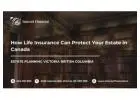 How Life Insurance Can Protect Your Estate in Canada