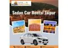 Best Sedan Car Rental Jaipur for Local & Outstation