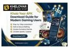 Khelo Yaar APK Download Guide for Modern Gaming Users