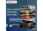 Profitable Wallpaper Printing Machine Solutions | Pixeljetworld