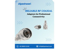 Reliable RF Coaxial Adaptors for Professional Connectivity