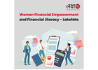 Women Financial Empowerment and Financial Literacy - LakshMe