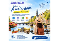 Dubai to Amsterdam Holiday Packages: Discover Europe with Smarter Planning